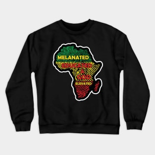 Melaninated, Educated and God Elevated, Educated Black, HBCU, Black Lives Matter Crewneck Sweatshirt